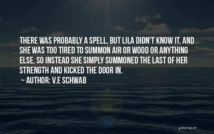 E.v Quotes By V.E Schwab