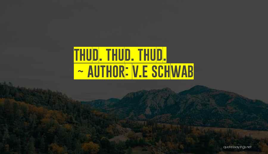 E.v Quotes By V.E Schwab