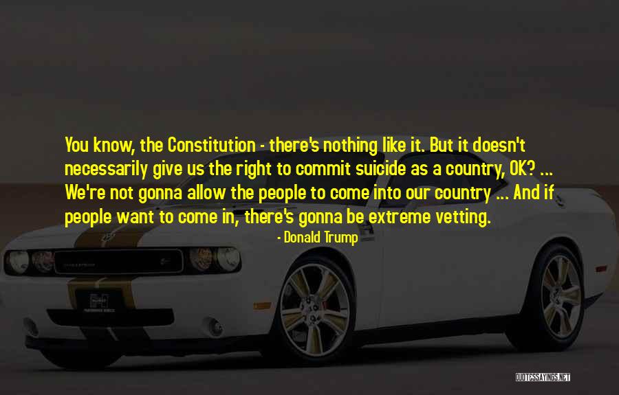 E Vetting Quotes By Donald Trump E Vetting Quotes By Donald Trump