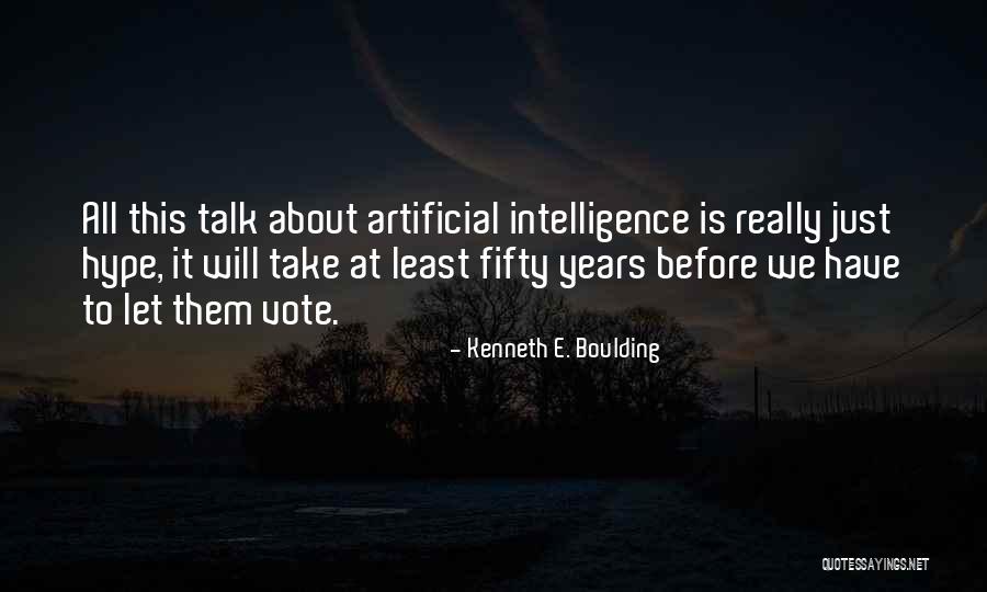 E Vote Quotes By Kenneth E. Boulding E Vote Quotes By Kenneth E. Boulding