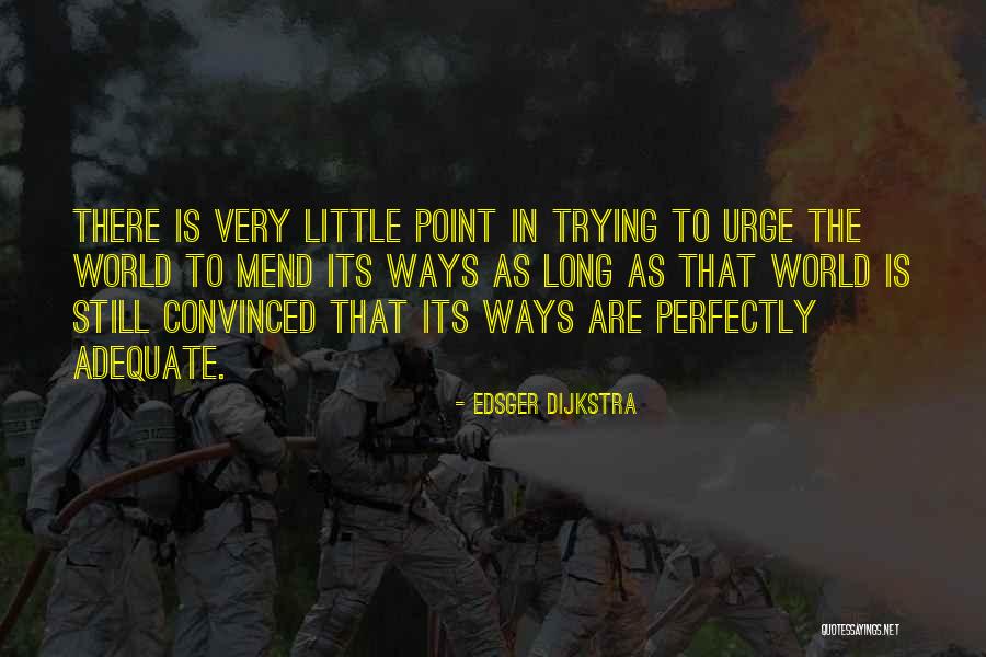 E. W. Dijkstra Quotes By Edsger Dijkstra E. W. Dijkstra Quotes By Edsger Dijkstra