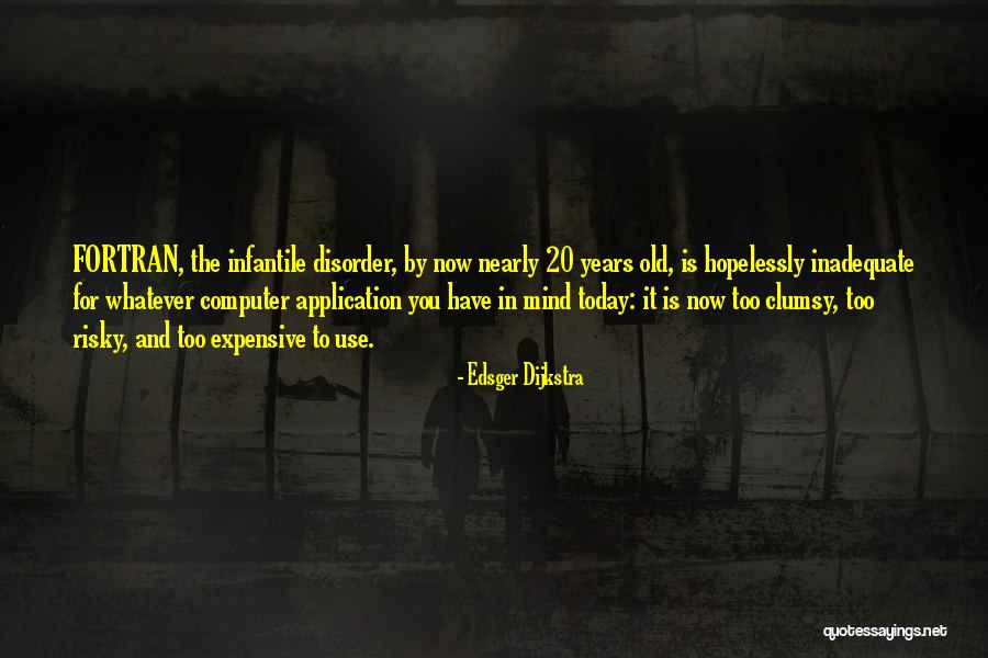 E. W. Dijkstra Quotes By Edsger Dijkstra E. W. Dijkstra Quotes By Edsger Dijkstra
