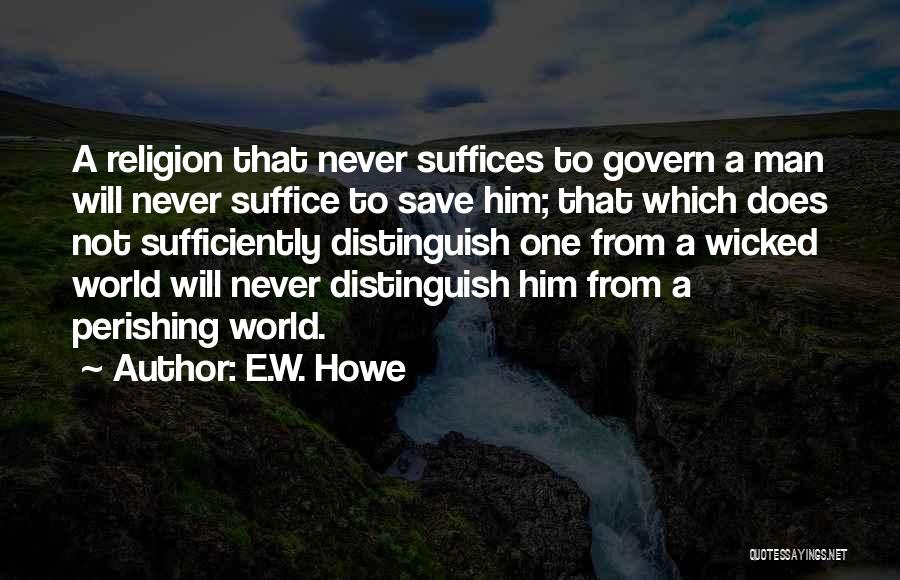 E.W. Howe Quotes 1098296