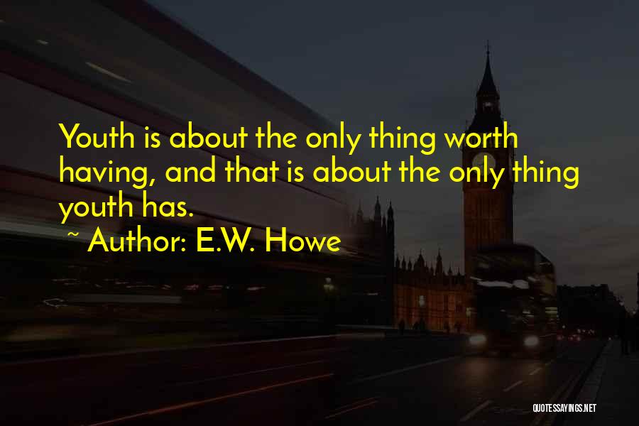 E.W. Howe Quotes 1208455