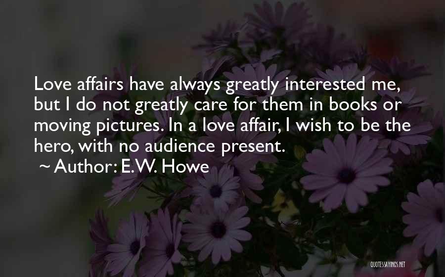 E.W. Howe Quotes 1268094