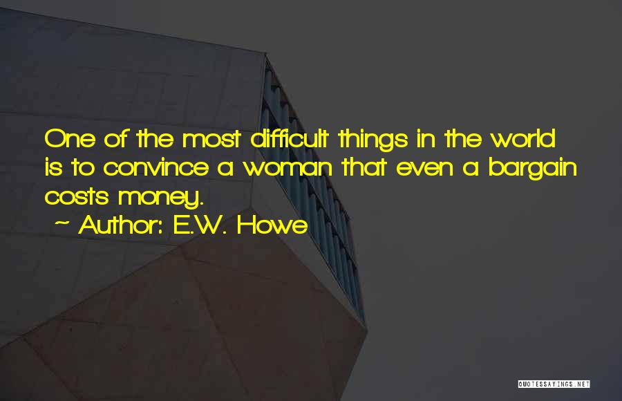 E.W. Howe Quotes 1277017