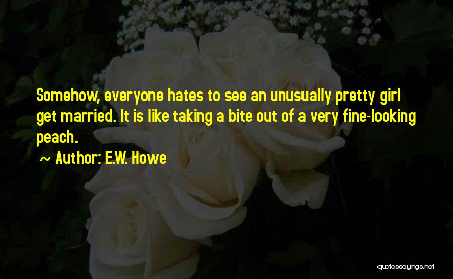 E.W. Howe Quotes 1368335