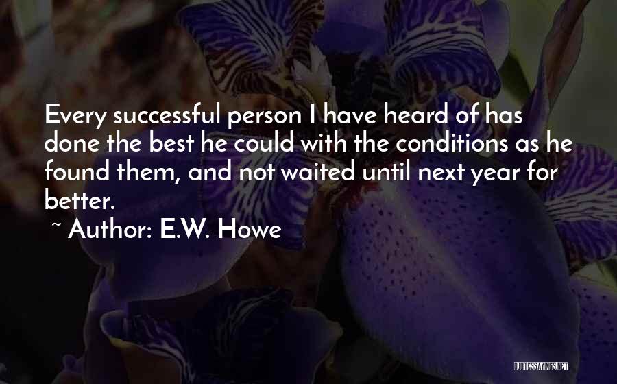 E.W. Howe Quotes 1399966