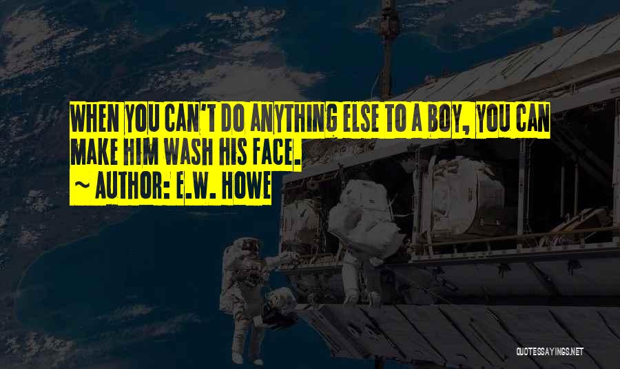 E.W. Howe Quotes 158529