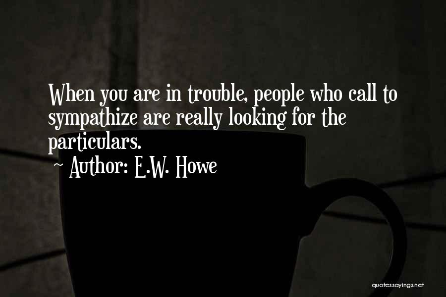 E.W. Howe Quotes 2006496