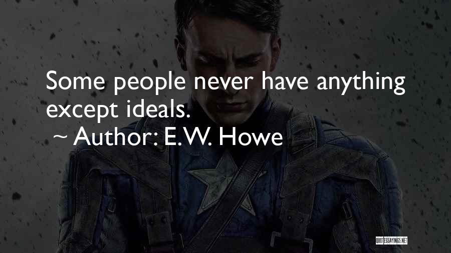 E.W. Howe Quotes 2170152