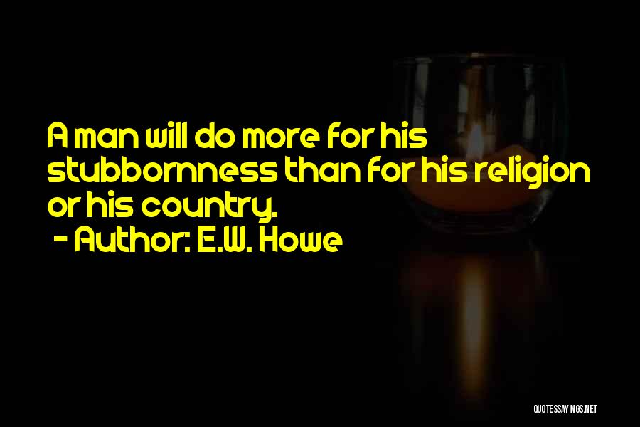 E.W. Howe Quotes 269059