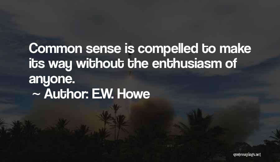 E.W. Howe Quotes 300814