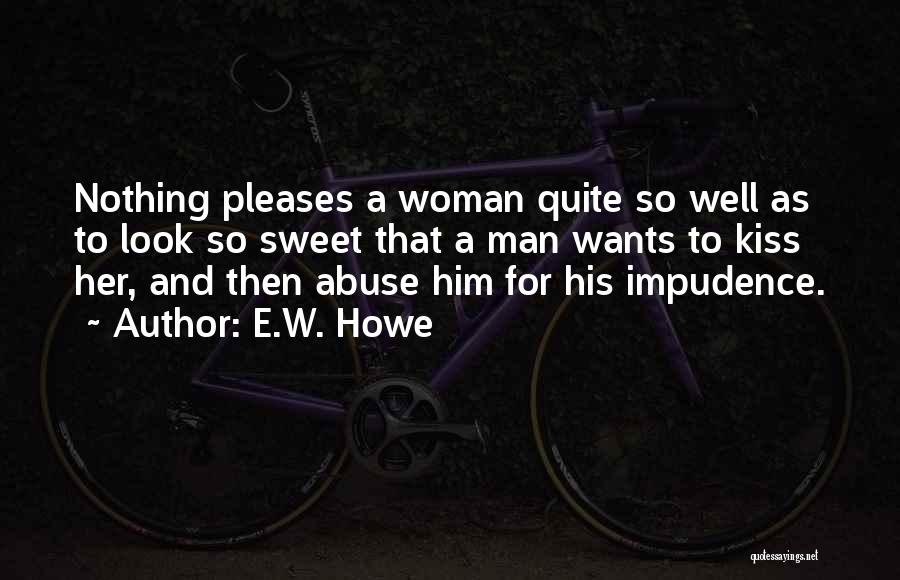 E.W. Howe Quotes 478926