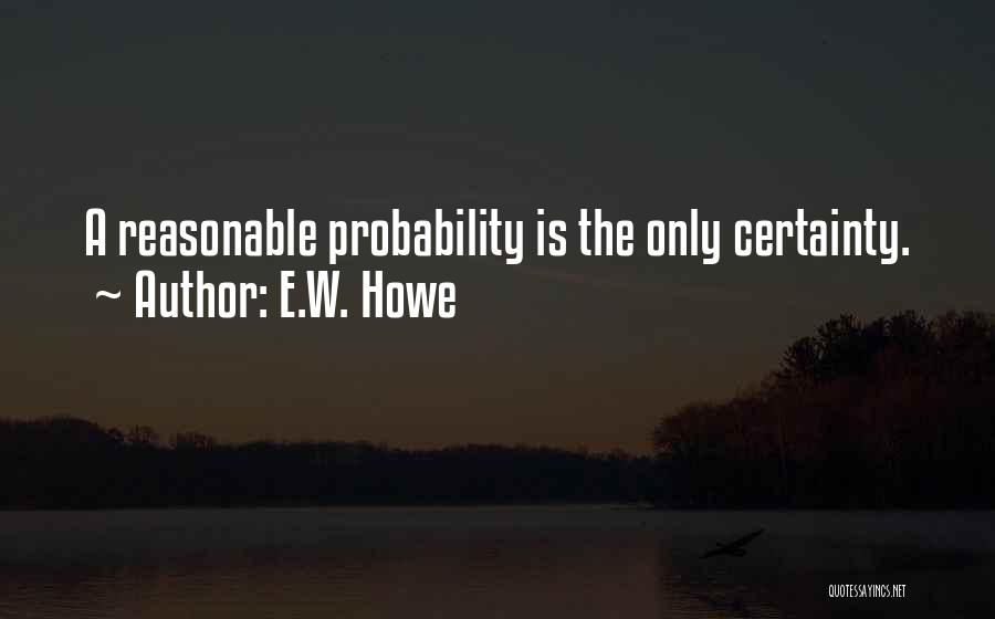 E.W. Howe Quotes 528154