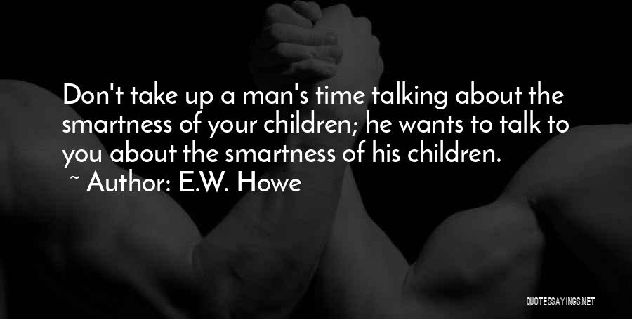 E.W. Howe Quotes 633844