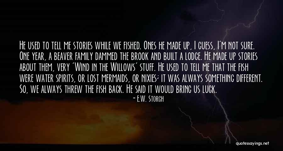 E.W. Storch Quotes 1832453 E.W. Storch Quotes 1832453