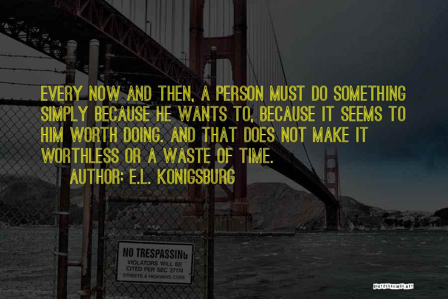 E Waste Quotes By E.L. Konigsburg