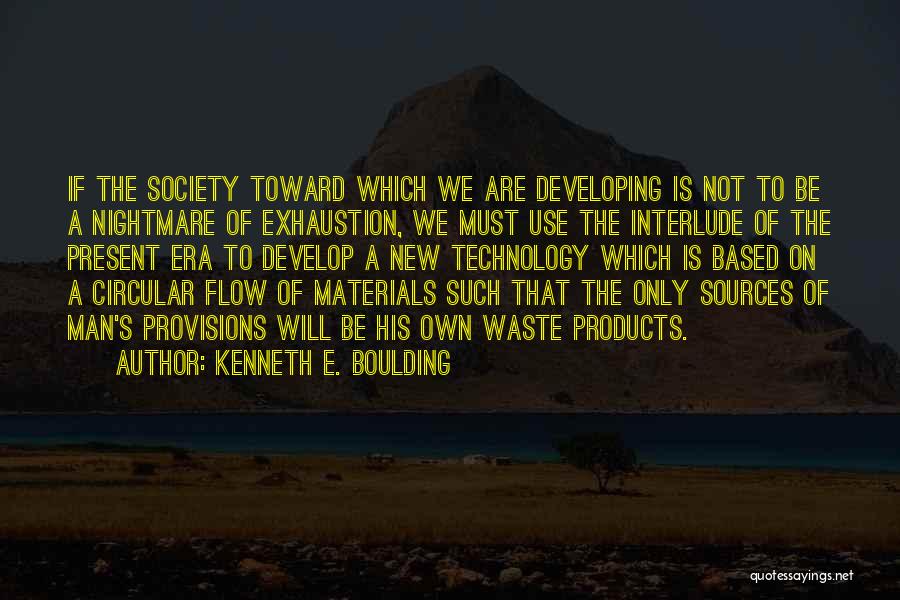 E Waste Quotes By Kenneth E. Boulding
