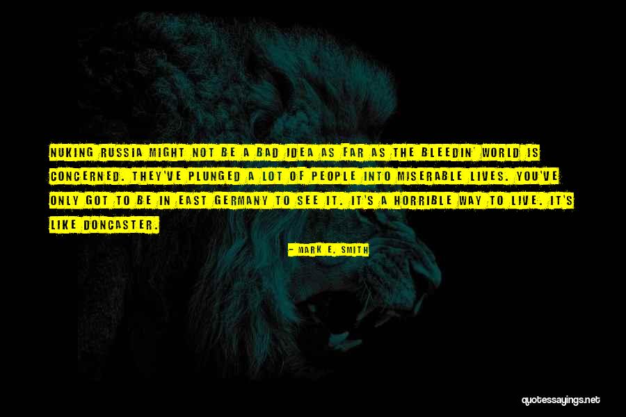 E.wilcox Quotes By Mark E. Smith E.wilcox Quotes By Mark E. Smith