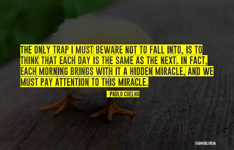 Each Day Brings Quotes By Paulo Coelho Each Day Brings Quotes By Paulo Coelho