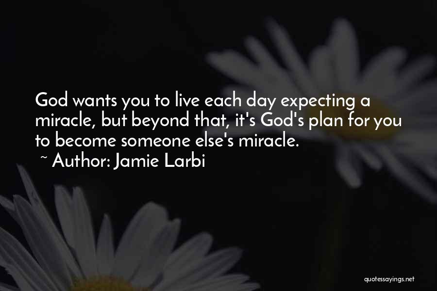 Each Day Is A Miracle Quotes By Jamie Larbi