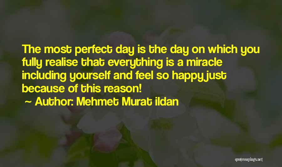 Each Day Is A Miracle Quotes By Mehmet Murat Ildan