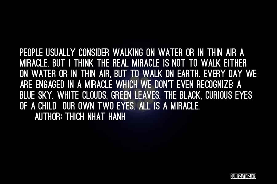 Each Day Is A Miracle Quotes By Thich Nhat Hanh