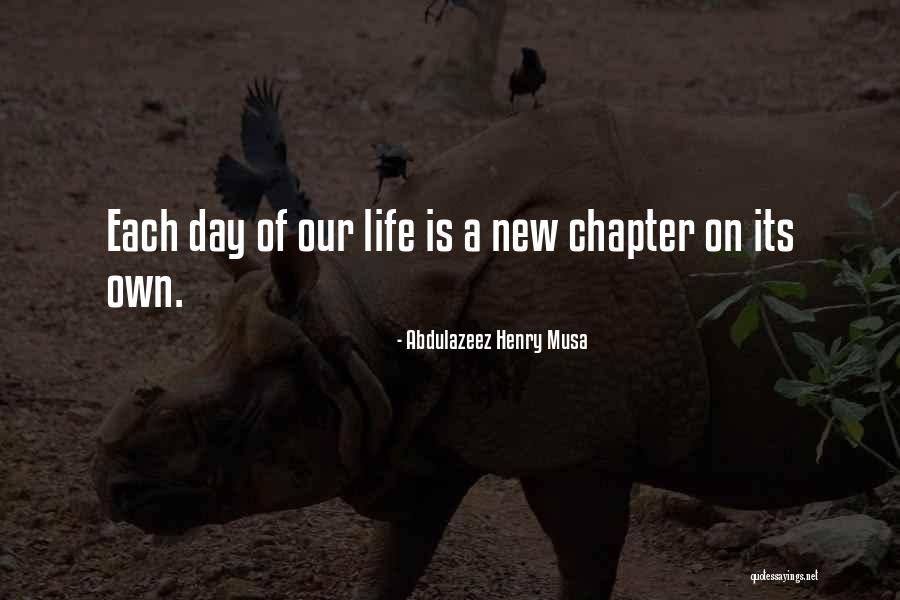 Each Day Is Quotes By Abdulazeez Henry Musa Each Day Is Quotes By Abdulazeez Henry Musa