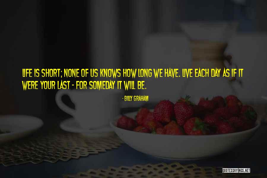 Each Day Is Quotes By Billy Graham Each Day Is Quotes By Billy Graham