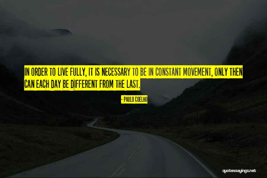 Each Day Is Quotes By Paulo Coelho Each Day Is Quotes By Paulo Coelho