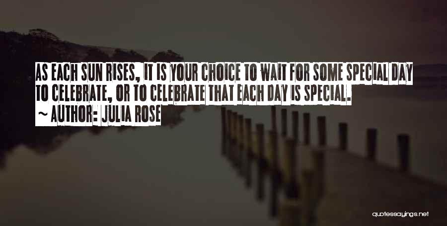 Each Day Is Special Quotes By Julia Rose