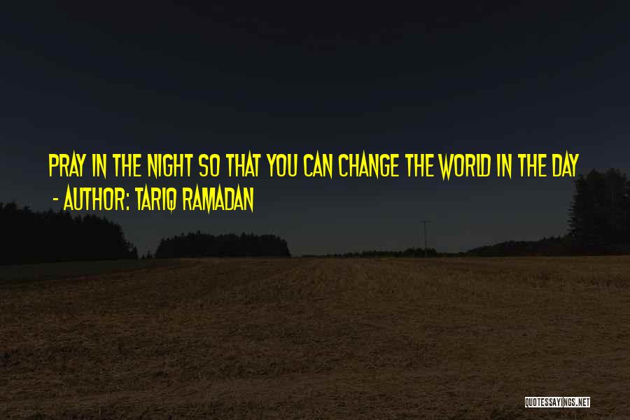 Each Day Of Ramadan Quotes By Tariq Ramadan