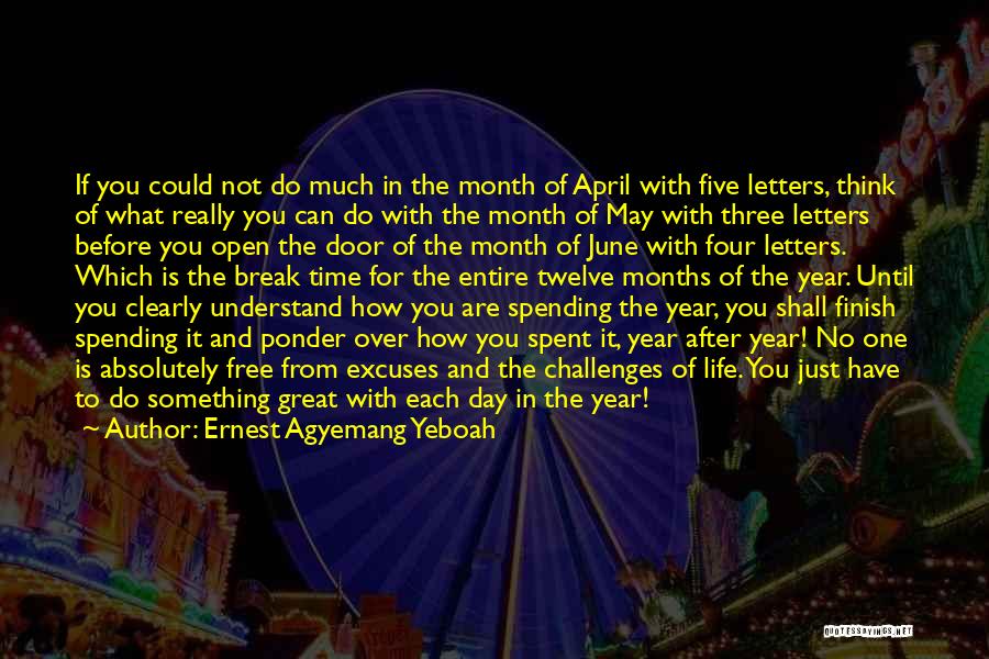 Each Day Of The Month Quotes By Ernest Agyemang Yeboah