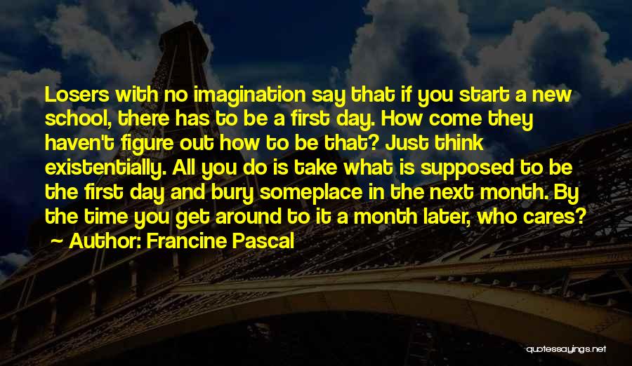 Each Day Of The Month Quotes By Francine Pascal