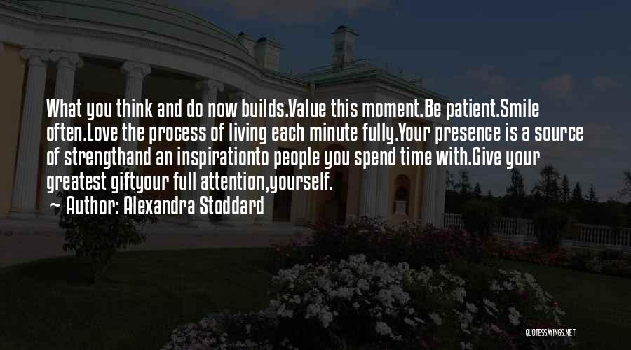 Each Minute Quotes By Alexandra Stoddard