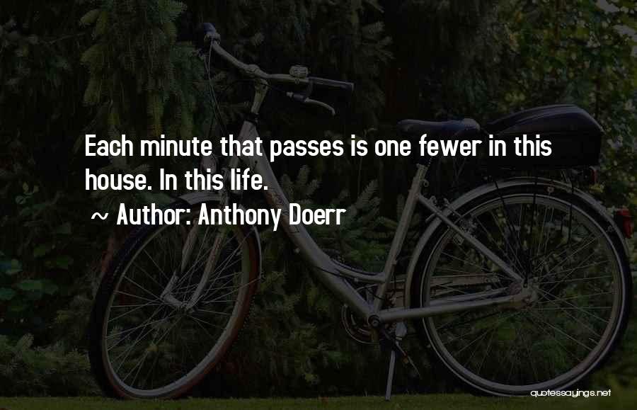 Each Minute Quotes By Anthony Doerr