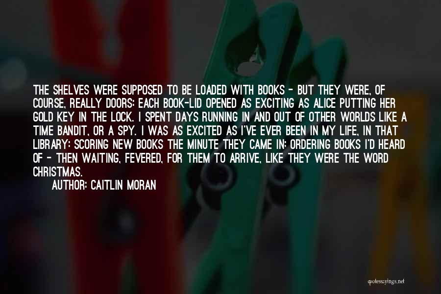 Each Minute Quotes By Caitlin Moran