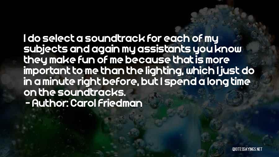 Each Minute Quotes By Carol Friedman