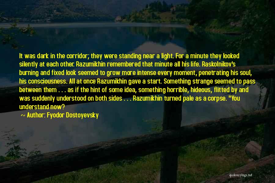 Each Minute Quotes By Fyodor Dostoyevsky