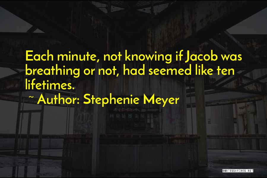 Each Minute Quotes By Stephenie Meyer