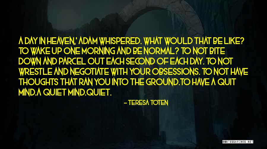 Each Morning Quotes By Teresa Toten Each Morning Quotes By Teresa Toten