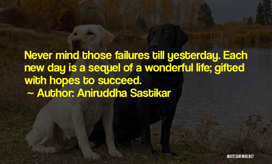 Each New Day Quotes By Aniruddha Sastikar