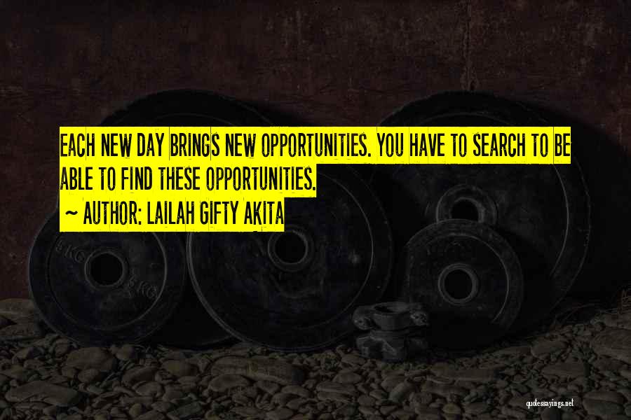 Each New Day Quotes By Lailah Gifty Akita