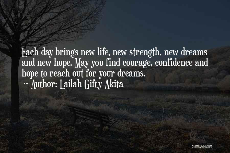 Each New Day Quotes By Lailah Gifty Akita