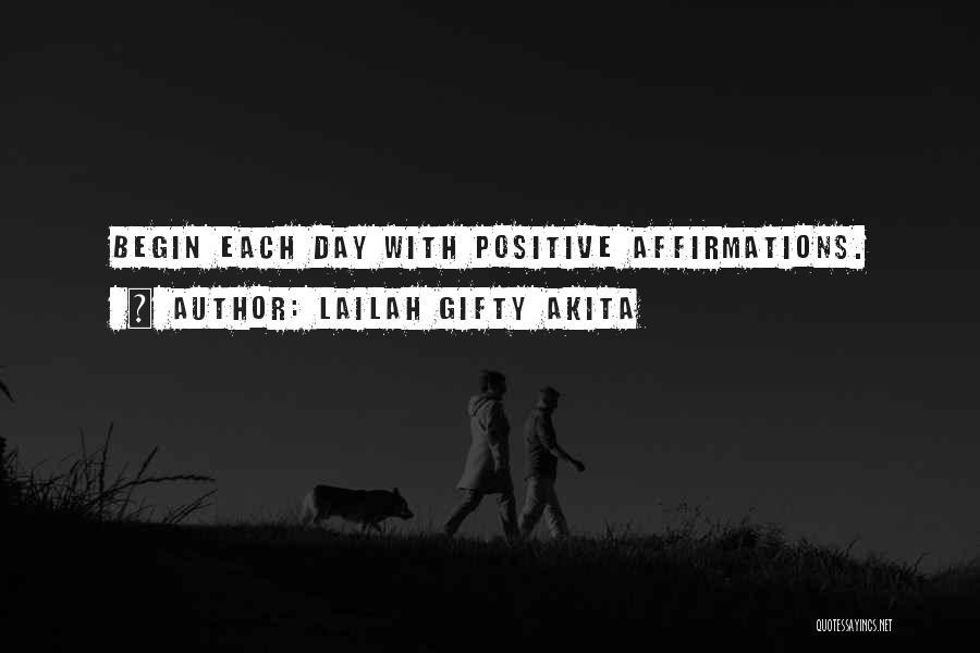 Each New Day Quotes By Lailah Gifty Akita