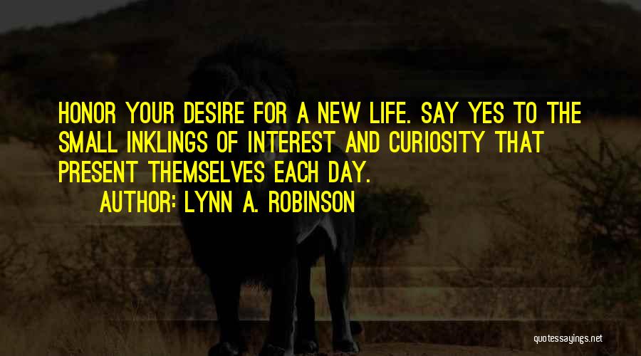 Each New Day Quotes By Lynn A. Robinson
