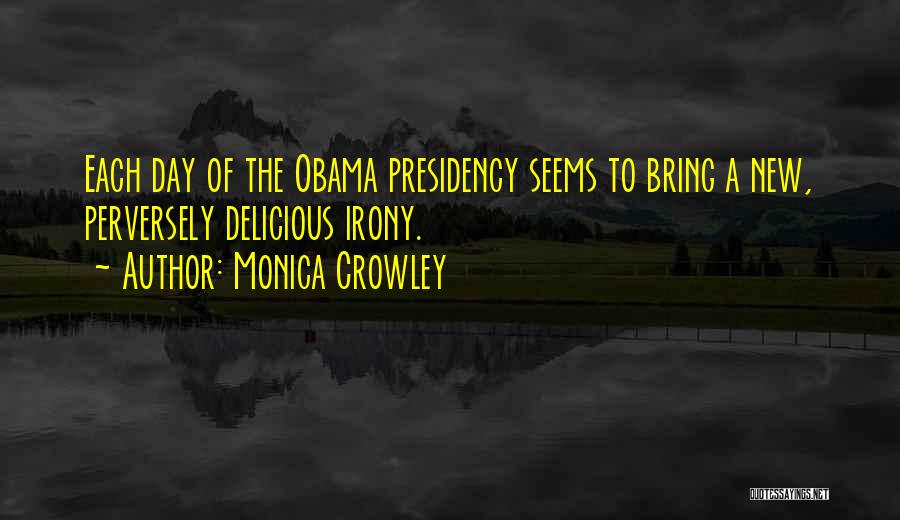 Each New Day Quotes By Monica Crowley