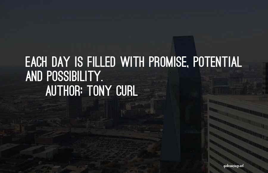 Each New Day Quotes By Tony Curl