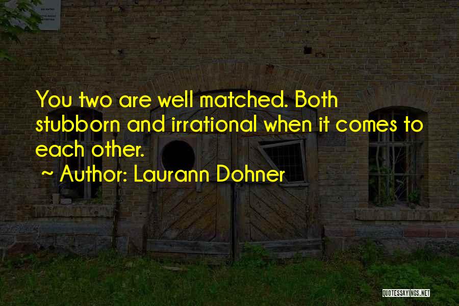 Each Other Quotes By Laurann Dohner